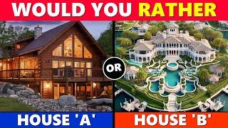 Would You Rather…? Luxury Dream House Edition 