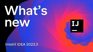 Whats New in IntelliJ IDEA 2023.3