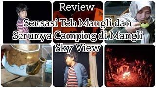 REVIEW  NIKMATNYA TEH MANGLI DAN SERUNYA CAMPING DI MANGLI SKY VIEW MAGELANG DEMI SUNRISE PART 1 #