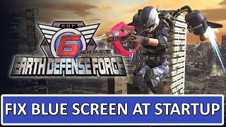 How To Fix EARTH DEFENSE FORCE 6 Blue Screen At Startup on PC