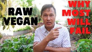 Why Most People Will Fail on a Raw Vegan Diet