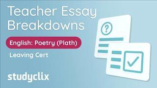 Leaving Cert English Poetry Sylvia Plath - Essay Breakdown by Expert Examiner. Studied Poetry