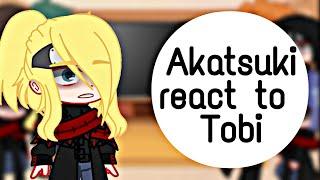 Akatsuki react to Tobi Naruto