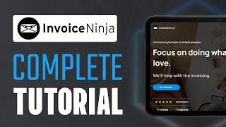 InvoiceNinja Tutorial For Beginners - How To Use InvoiceNinja 2024