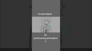 REUPLOAD - Yokai Watch  OC summoning fan animation