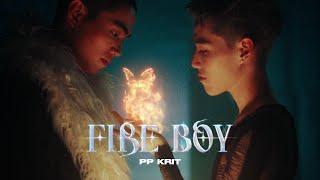 PP Krit - FIRE BOY Official MV