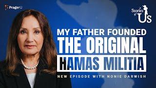 Nonie Darwish My Father Founded the Original Hamas Militia  Stories of Us  PragerU