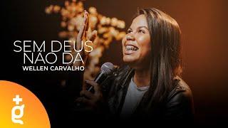 Wellen Carvalho  Sem Deus Não Dá Cover Jairo Bonfim