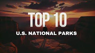 Discover Americas Top 10 National Parks