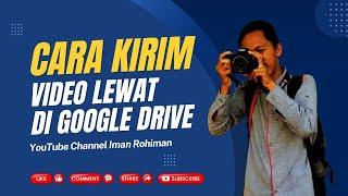 Cara kirim video lewat google drive