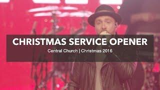 Christmas Service Opener 2016  Central Church - Las Vegas