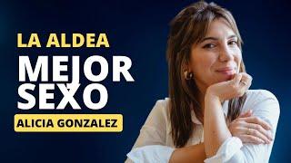 Cómo tener el mejor S€X0 SIEMPRE y mejorar nuestras relaciones - Alicia González #laaldea