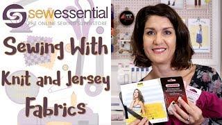Sewing with Knit and Jersey Fabrics