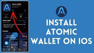 How to Install Atomic Wallet App on IOS 2024  Install Atomic Wallet App on IOS