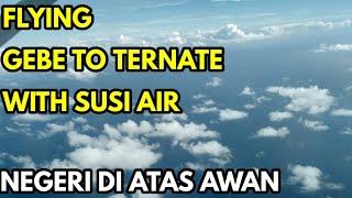 MELIHAT NEGERI DARI ATAS AWAN SAAT PENERBANGAN GEBE TERNATE