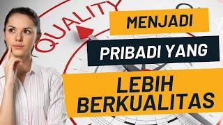 INI RAHASIA MENJADI PRIBADI YANG LEBIH BERKUALITAS ‼️- Jadi Lebih Baik - Self Improvement