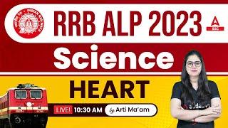RRB ALP 2023  RRB ALP Science Class by Arti Chaudhary  Heart