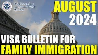 Visa Bulletin August 2024 Family Immigration Petition and Immigrant Visa Backlog News