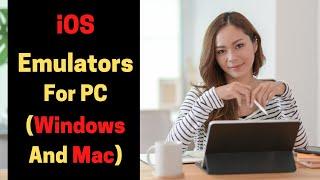 8 Best iOS Emulators For PC Windows And Mac To Run iOS Apps - iOS Emulators To Run iOS Apps on PC