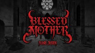 Flesh Juicer 血肉果汁機 x 暗黑破壞神IV《Blessed Mother》（Official Music Video）