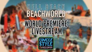 Hell Beach BEACHWORLD - LIVE PREMIERE