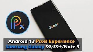 Android 13 Pixel Experience Samsung Galaxy S9 S9+Note9