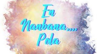 En Nanbana pola oruthan friends song