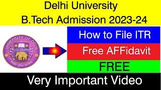 Affidavit and ITR DU B.tech Admission 2023 -24  Free How to Get