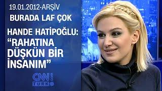 Hande Hatipoğlu Köpeğim Badem aileden biri - Burada Laf Çok - 19.01.2012