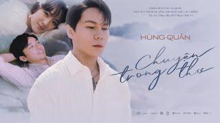 HÙNG QUÂN - CHUYỆN TRONG THƠ  OFFICIAL MUSIC VIDEO