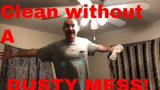 How to clean a ceiling fan clean the fan blades with out messy dust