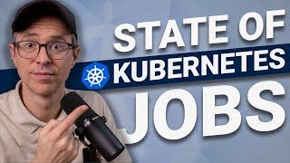 State of Kubernetes Jobs 2024  Surprising Findings