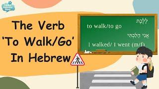 Easy Hebrew Lesson For Beginners  Learn Hebrew Verb Conjugation With The Essential Verb- To GoWalk