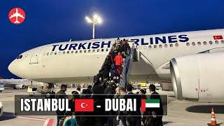 TURKISH AIRLINES A330  Istanbul to Dubai  Full Flight Report Feb. 2024