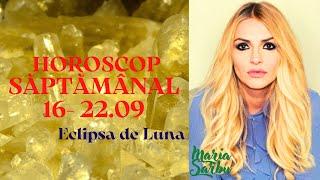 Horoscop saptamanal 16 - 22 Sep Eclipsa Echinoctiul Previziuni Maria Sarbu astrologie Predictii