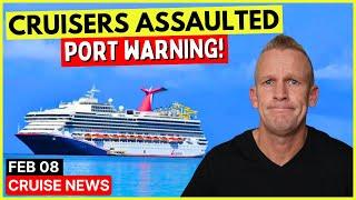 ️PORT WARNING after Cruisers Assaulted & Top 10 Cruise News