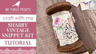 SHABBY VINTAGE SNIPPET KIT TUTORIAL  Craft With Me My Porch Prints Junk Journal Ideas