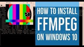 How to install FFmpeg on Windows 10 Step by Step Guide