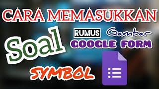 CARA MEMASUKKAN GAMBAR PADA SOAL DI GOOGLE FORM