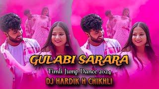 GULABI SARARA  TIMLI JUMP DANCE 2024  DJ HARDIK H CHIKHLI