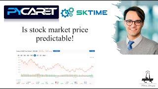 Advanced time series forecasting with PyCaret- Is stock price really predictable?