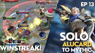 WINSTREAK BABY  SOLO ALUCARD ONLY TO MYTHIC Ep 13  Mobile Legends