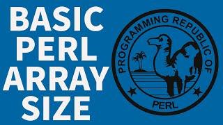 How To Get The Array Size In Perl - Beginners Programming Tutorial 2022