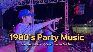 1980s Party Music  Sweetnotes Live @ Wao Lanao Del Sur