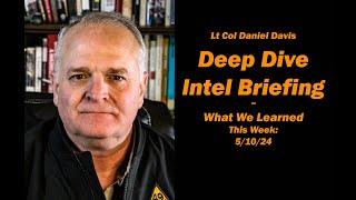 Deep Dive Intel Briefing Week of 51024