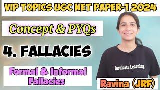 Class-4 VIP Topics UGC NET Paper-1 2024  Formal & Informal Fallacies  Concept with PYQs By Ravina