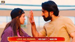 Watch Eid Special Telefim Love Hai Mushkil  Tomorrow at 900 PM  ARY Digital