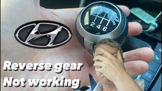 How to fix Reverse gear not engaging on Hyundai 6 speed manual