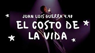 Juan Luis Guerra 4.40 - El Costo De La Vida Video Con Letra