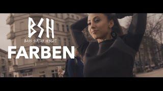 B.S.H feat. Serk - FARBEN Official Video